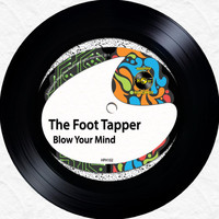 The Foot Tapper - Blow Your Mind