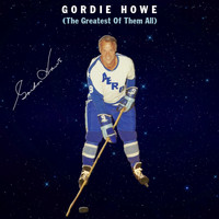 Bob Davis - Gordie Howe - Single (The Greatest of Them All)