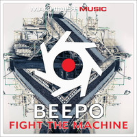 Beepo - Fight the Machine