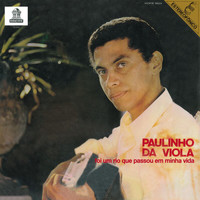 Paulinho Da Viola - Foi Um Rio Que Passou Em Minha Vida