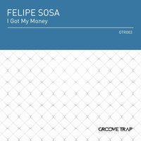 Felipe Sosa - I Got My Money
