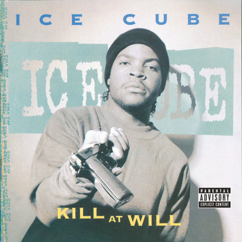 Ice Cube - Kill At Will (Explicit)