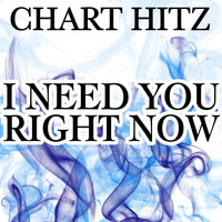 Chart Hitz - I Need You Right Now - Tribute to Bethany Mota