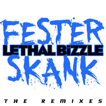 Lethal Bizzle - Fester Skank (The Remixes)
