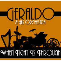 Geraldo And His Orchestra - When Night Is Through