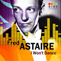 Fred Astaire - I Won't Dance