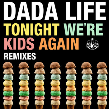 Dada Life - Tonight We're Kids Again (Remixes)