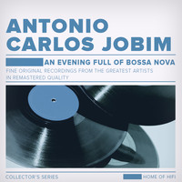 Antonio Carlos Jobim - An Evening Full Of Bossa Nova