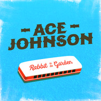 Ace Johnson - Rabbit in De Garden
