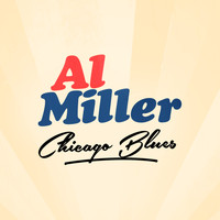 Al Miller - Chicago Blues
