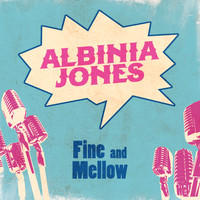 Albinia Jones - Fine and Mellow