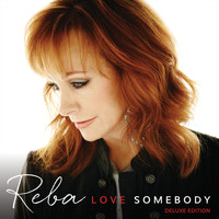 Reba McEntire - Love Somebody (Deluxe Edition)