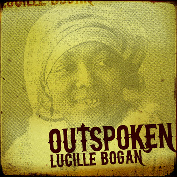 Lucille Bogan - Outspoken