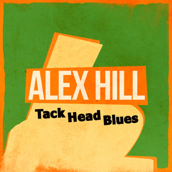 Alex Hill - Tack Head Blues