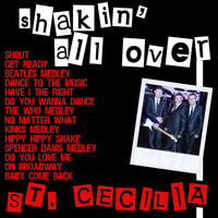 St. Cecilia - Shakin' All Over