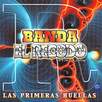Banda El Recodo - Banda el Recodo de Don Cruz Lizarraga: Las Primeras Huellas