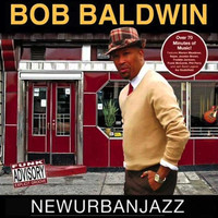 Bob Baldwin - Newurbanjazz