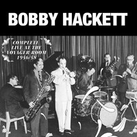 Bobby Hackett - Complete Live at the Voyager Room 1956 - 1958 (Live)