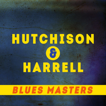 Kelly Harrell / Frank Hutchison - Blues Masters