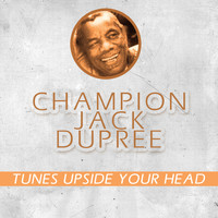 Jack Dupree - Tunes Upside Your Head