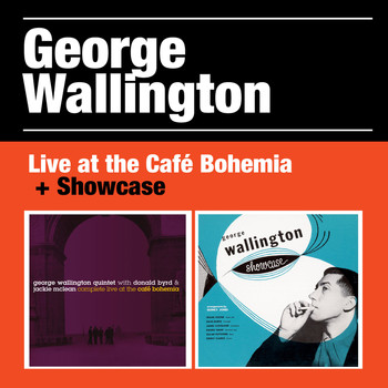 George Wallington - George Wallington Live at the Café Bohemia + Showcase
