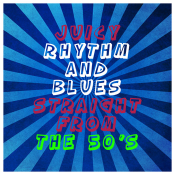 Various Artists - Juicy Rhythm and Blues Straight from the 50's