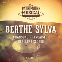 Berthe Sylva - Chansons françaises des années 1900 : Berthe Sylva, Vol. 2