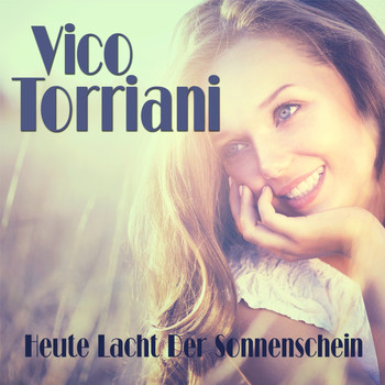 Vico Torriani - Heute lacht der Sonnenschein