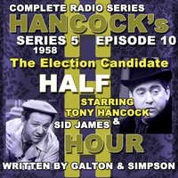 Tony Hancock - Hancock's Half Hour Radio. Series 5, Episode 10: The Election Candidate