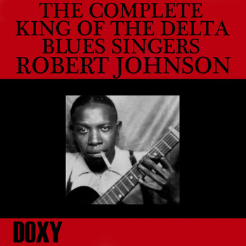 Robert Johnson - The Complete King of the Delta Blues Singers