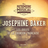 Joséphine Baker - Les idoles de la chanson française : Joséphine Baker, Vol. 1