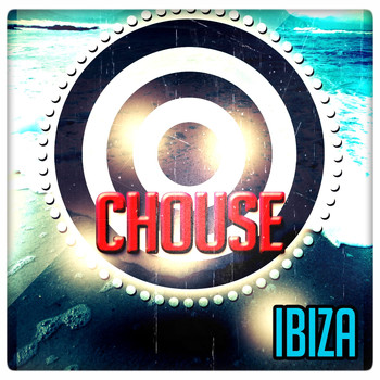 Various Artists - Chouse Ibiza (Explicit)