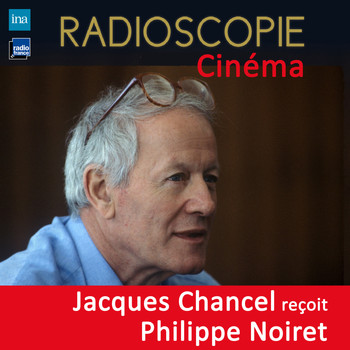 Jacques Chancel, Philippe Noiret - Radioscopie (Cinéma): Jacques Chancel reçoit Philippe Noiret