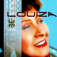 Louiza - Le meilleur de Louiza: ma vie...