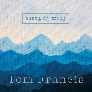 Tom Francis - From Up There
