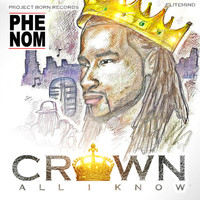 Phenom - All I Know (Crown) (Explicit)