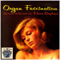 Dave Stephens - Organ Fascination