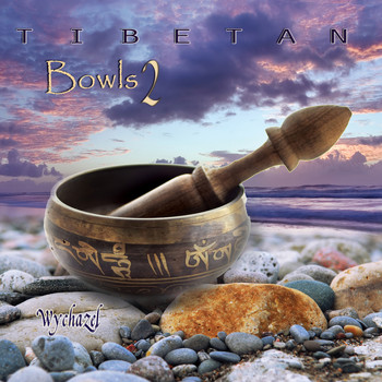 Wychazel - Tibetan Bowls