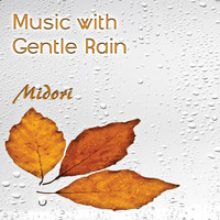 Midori - Music with Gentle Rain