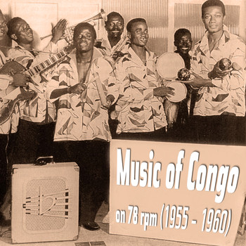 Various Artists - Music of Congo on 78 Rpm (1955 - 1960)