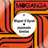 Miguel O'Syrah - Poposuda / Favelas - Single