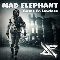 Mad Elephant - Gates to Lawless