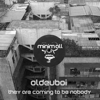 Oldeuboi - They Are Coming to Be Nobody