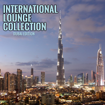 Various Artists - International Lounge Collection Dubai Edition