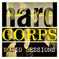 Hard Corps - Radio Sessions