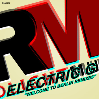 Electric G - Welcome to Berlin Remixes
