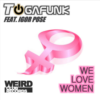 Togafunk feat. Igor Pose - We Love Women