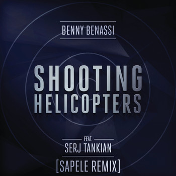 Benny Benassi - Shooting Helicopters (Sapele Remix)