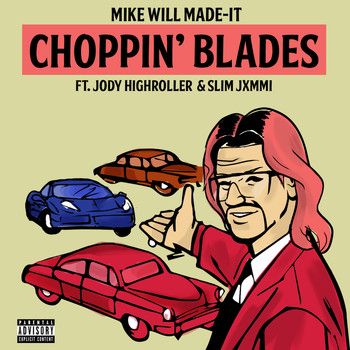 Mike Will Made-It - Choppin' Blades (Explicit)