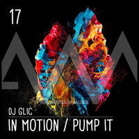 Dj Glic - In Motion / Pump It